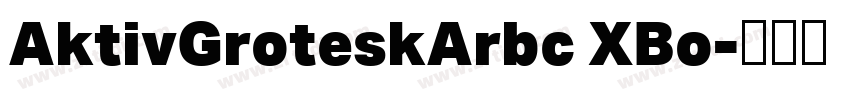 AktivGroteskArbc XBo字体转换 AktivGroteskArbc XBo字体转换